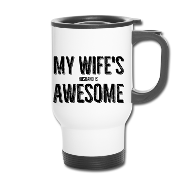 Geschenk für Ehemann Thermobecher - Der Ehemann meiner Frau ist ehrfürchtig