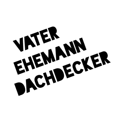 Motiv Vater Ehemann Dachdecker