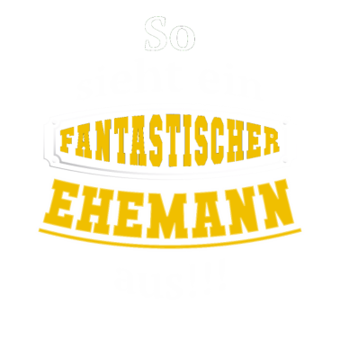 Motiv So sieht ein fantastischer Ehemann aus