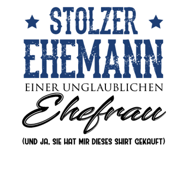 Motiv Stolzer Ehemann einer unglaublichen Ehefrau
