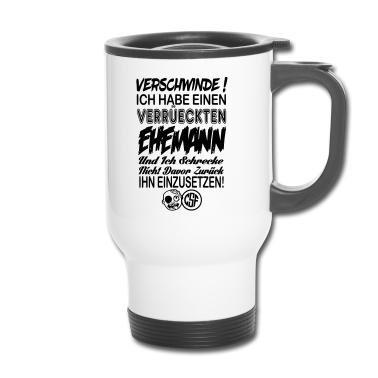 Geschenk für Ehemann Thermobecher - Hau ab Ich habe einen Verrueckten Ehemann ...