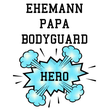 Motiv Ehemann Papa Bodyguard Hero