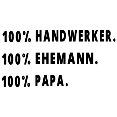 Motiv Handwerker , Ehemann , Papa , lustige Sprüche
