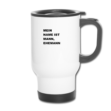 Geschenk für Ehemann Thermobecher - Mein Name ist Mann, Ehemann