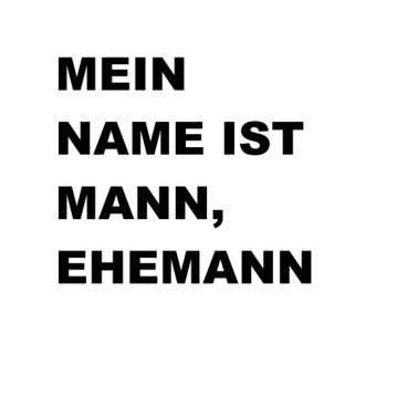 Motiv Mein Name ist Mann, Ehemann