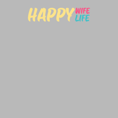 Motiv Happy Wife Life Partnerdesign für Ehemänner