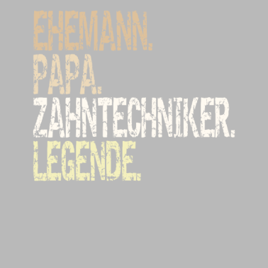 Motiv Zahntechniker Ehemann Papa Legende Vatertag