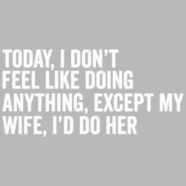 Motiv Männer Ehemänner Erwachsenenhumor Lustige Sprüche