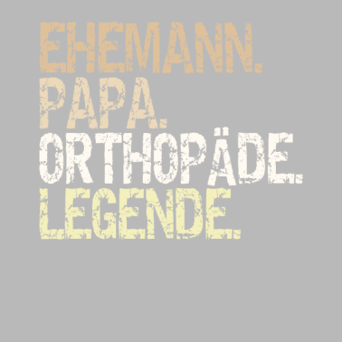 Motiv Orthopäde Ehemann Papa Legende Orthopädie Arzt