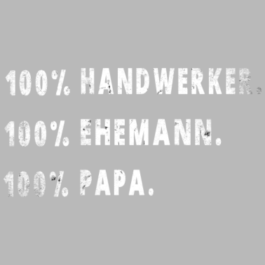 Motiv Handwerker , Ehemann , Papa ,