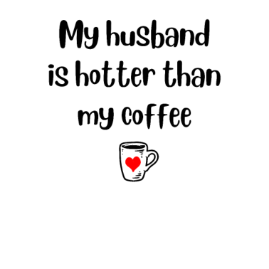 Motiv Ehemann heißer Kaffee lustige Grafik für Frau Geschenk