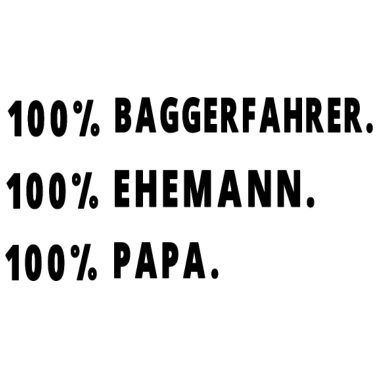 Motiv Baggerfahrer , Ehemann , Papa.