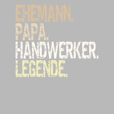 Motiv Handwerker Ehemann Papa Legende Baustelle Outfit