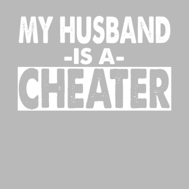 Motiv Mein Ehemann Ist Ein Cheater Lustiger Spruch