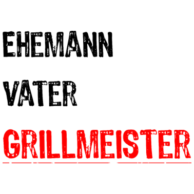 Motiv Ehemann Vater Grillmeister schwarz