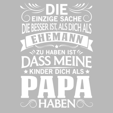 Motiv Besser als Ehemann Kinder dich als Papa