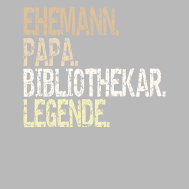 Motiv Ehemann Papa Bibliothekar Legende Vatertaggeschenk