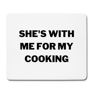 Geschenk für Ehemann Mousepad - Geschenk für Ehemann Sie ist bei mir für mein Kochen