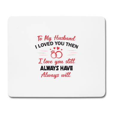 Geschenk für Ehemann Mousepad - Liebeserklärung für den Ehemann - Geschenkidee