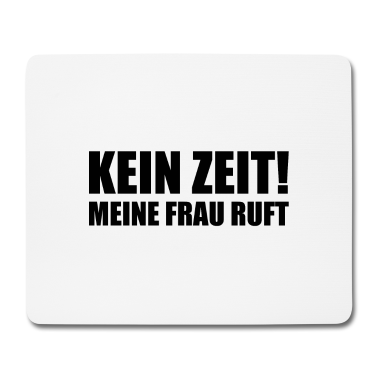 Geschenk für Ehemann Mousepad - Spruch für Ehemänner - Keine Zeit meine Frau ruft