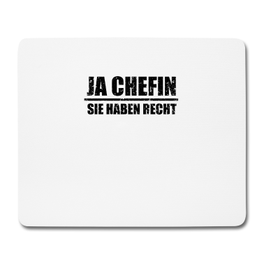 Geschenk für Ehemann Mousepad - Ja Chefin Sie haben Recht Geschenk für Ehemann