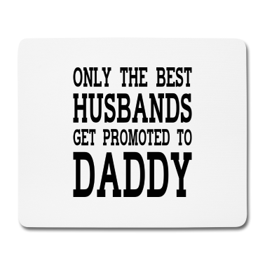Geschenk für Ehemann Mousepad - Nur die besten Ehemänner werden zum Papa befördert
