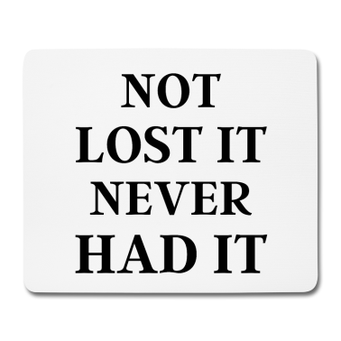 Geschenk für Ehemann Mousepad - Nicht verloren, hatte es nie - lustiges Geschenk für Ehemann