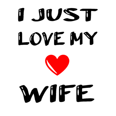 Motiv I just love my wife perfekte Geschenk für Ehemann