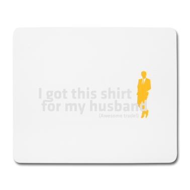 Geschenk für Ehemann Mousepad - Ich erhielt für meinen Ehemann dieses T-Shirt!