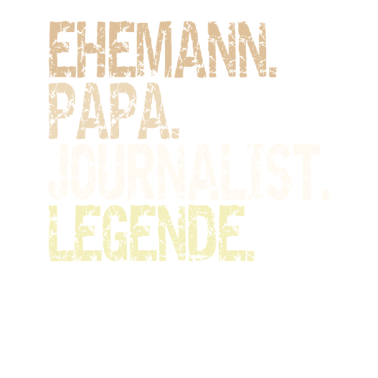 Motiv Journalist Ehemann Papa Legende Spruch Vatertag