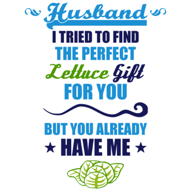 Motiv Kopfsalat Ehemann Geschenk