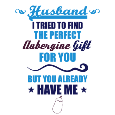 Motiv Aubergine Ehemann Geschenk