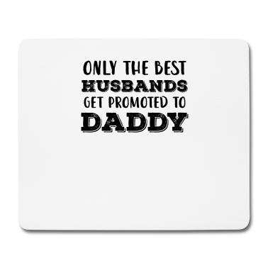 Geschenk für Ehemann Mousepad - Nur die besten Ehemänner werden zu Papa befördert