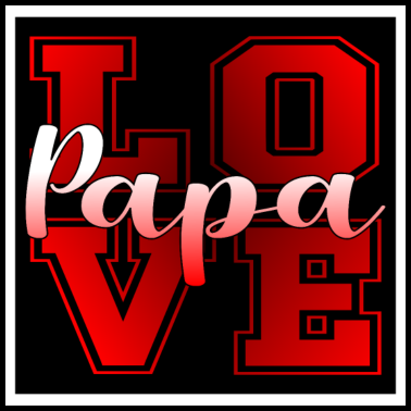 Motiv PAPA LOVE VATERTAG GEBURTSTAGSGESCHENKE VATER
