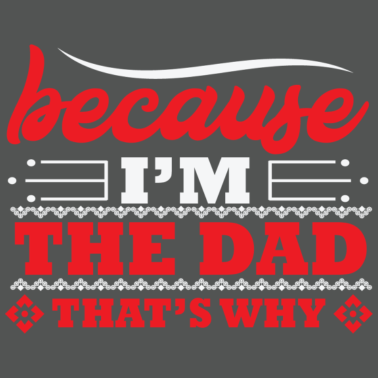 Motiv weil ich der Vater bin, deshalb Geburtstagsgeschenk