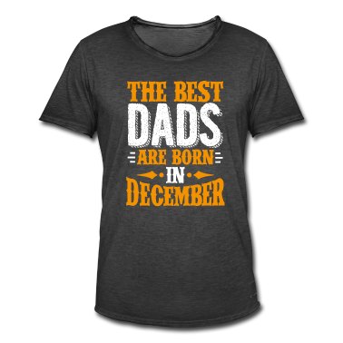 Geburtstagsgeschenk Vater T-Shirt - Die besten Väter werden im Dezember als Geburtstagsgeschenk geboren