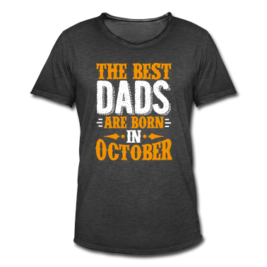 Geburtstagsgeschenk Vater T-Shirt - Die besten Väter werden im Oktober als Geburtstagsgeschenk geboren