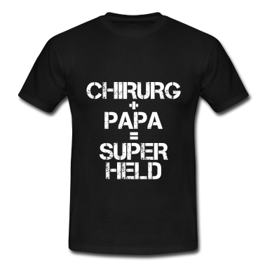 Geburtstagsgeschenk Vater T-Shirt - Papa Vater Chirurg Arzt Mediziner lustig Geschenk