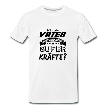 Geburtstagsgeschenk Vater T-Shirt - Ich bin Vater was sind deine Superkräfte? Geschenk