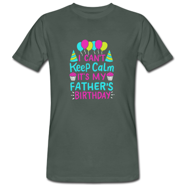 Geburtstagsgeschenk Vater T-Shirt - Ich kann mich nicht beruhigen Es ist das Geburtstagsgeschenk meines Vaters
