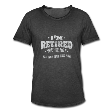 Geburtstagsgeschenk Vater T-Shirt - Ruhestand Ich bin pensioniert, du bist kein Geburtstagsgeschenk