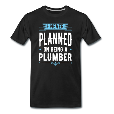 Geburtstagsgeschenk Vater T-Shirt - Nie geplant, ein Klempner Geburtstagsgeschenk