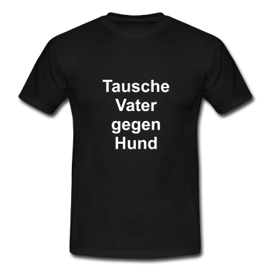 Geburtstagsgeschenk Vater T-Shirt - Tausche Vater gegen Hund!