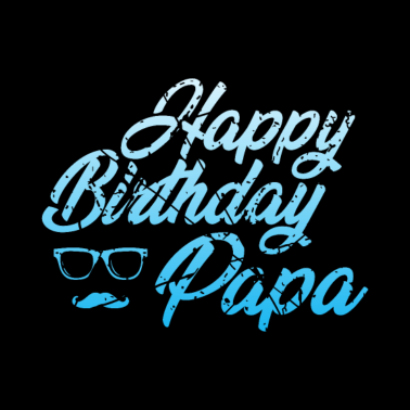 Motiv Happy Birthday Papa Vater Geburtstag