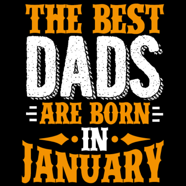 Motiv Die besten Väter werden im Januar als Geburtstagsgeschenk geboren