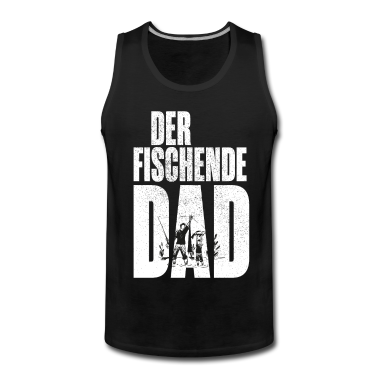 Geburtstagsgeschenk Vater Tank Top - Der Fischende Dad Papa Vater Angler Angeln Sprüche