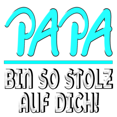 Motiv Papa bin so stolz auf Dich VATER FAMILIE WERTE
