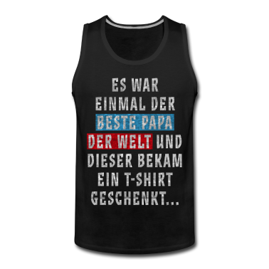 Geburtstagsgeschenk Vater Tank Top - Papa Vater Dad Sprüche Lustige Vatertag Fun