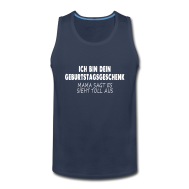 Geburtstagsgeschenk Vater Tank Top - ICH BIN DEIN GEBURTSTAGSGESCHENK