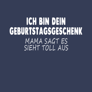 Motiv ICH BIN DEIN GEBURTSTAGSGESCHENK